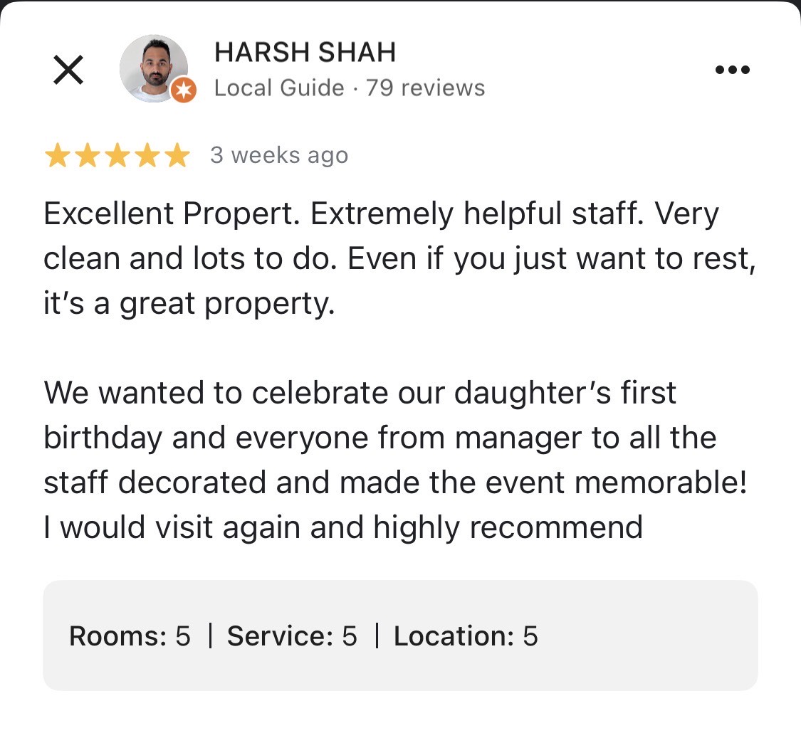 Anant Sharaf 5 days ago ⭐⭐⭐⭐⭐ Excellent Propert. Extremely helpful staff. Very clean and lots to do. Even if you just want to rest, it's a great property. We wanted to celebrate our daughter's first birthday and everyone from manager to all the staff decorated and made the event memorable! I would visit again and highly recommend Google Review
